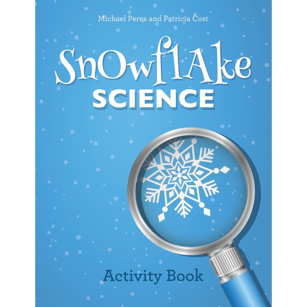 Snowflake Science: Activity Book